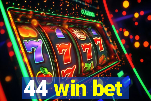 44 win bet